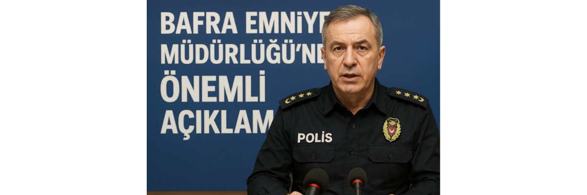 Bafra Emniyet Son Duyurular