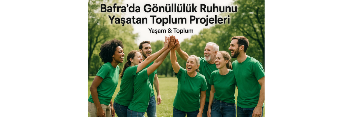 Bafra Gönüllülük Projeleri